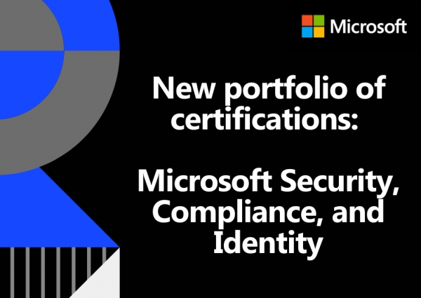 New portfolio of certifications: Microsoft Security, Compliance, and Identity
