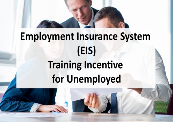 Employment Insurance System (EIS) Training Incentive for Unemployed