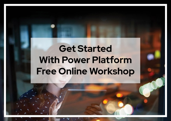 Free Online Workshop: Get Started With Power Platform