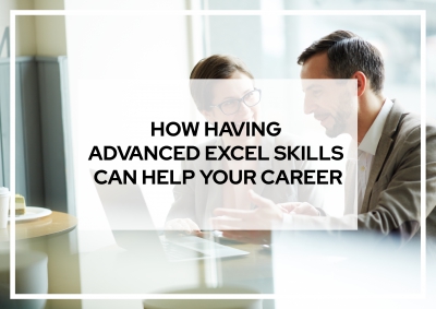 How Having Advanced Excel Skills Can Help Your Career/Business